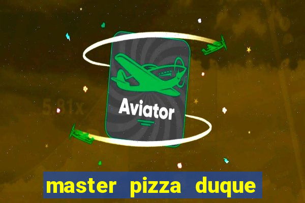 master pizza duque de caxias parque fluminense